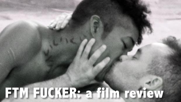 FTM Fucker Film Review