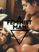 A Feminist Man (XConfessions Volume 5)