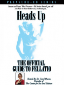 Heads Up: The Official Guide to Fellatio