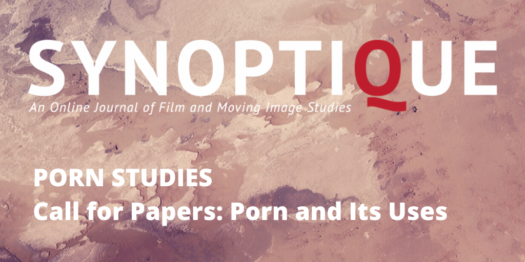 Porn Studies Call for Papers Synoptique Film Moving Image Pornography Adult Film
