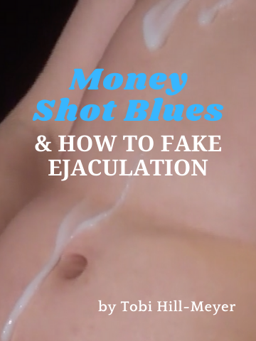 Money Shot Blues and How to Fake Ejaculation cover