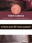 Porn-Curious: Where can I find queer or indie porn made BY trans women?