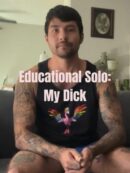 Educational Solo: My Dick